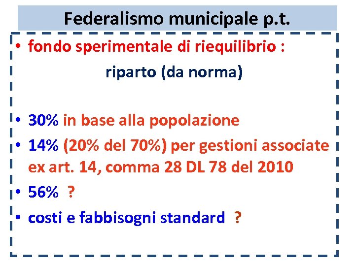 Federalismo municipale p. t. • fondo sperimentale di riequilibrio : riparto (da norma) •