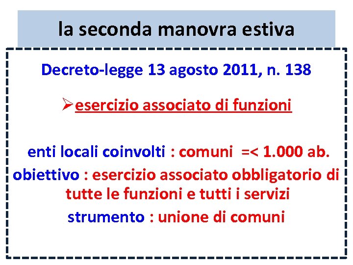 la seconda manovra estiva Decreto-legge 13 agosto 2011, n. 138 Øesercizio associato di funzioni