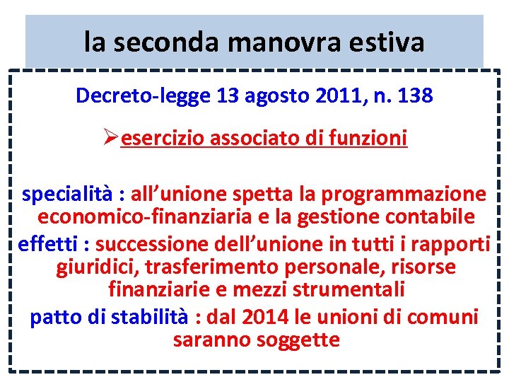 la seconda manovra estiva Decreto-legge 13 agosto 2011, n. 138 Øesercizio associato di funzioni