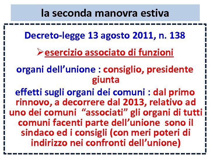 la seconda manovra estiva Decreto-legge 13 agosto 2011, n. 138 Øesercizio associato di funzioni