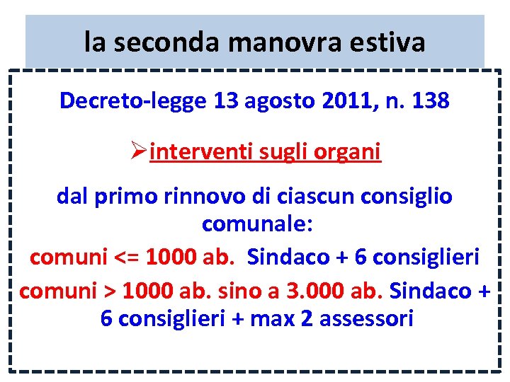 la seconda manovra estiva Decreto-legge 13 agosto 2011, n. 138 Øinterventi sugli organi dal