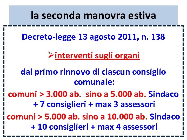 la seconda manovra estiva Decreto-legge 13 agosto 2011, n. 138 Øinterventi sugli organi dal