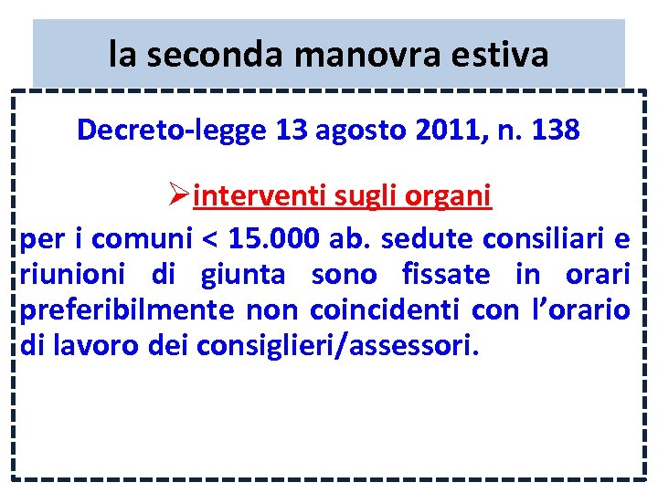 la seconda manovra estiva Decreto-legge 13 agosto 2011, n. 138 Øinterventi sugli organi per