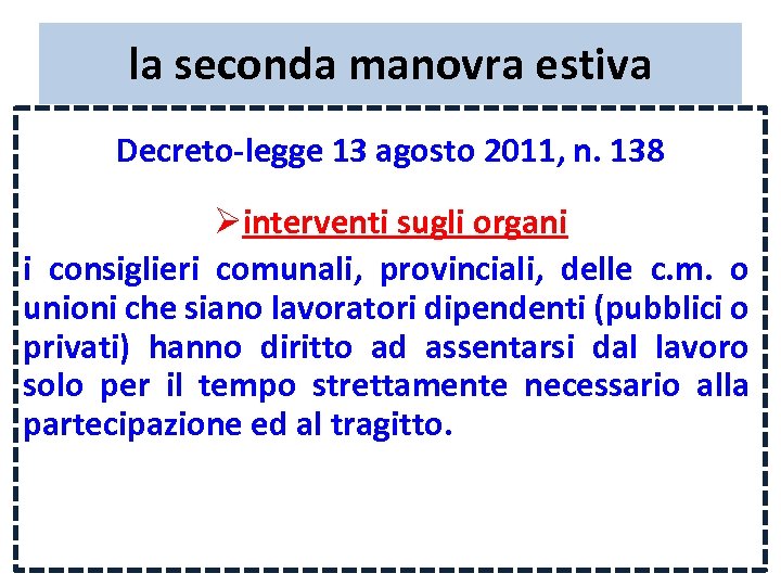 la seconda manovra estiva Decreto-legge 13 agosto 2011, n. 138 Øinterventi sugli organi i