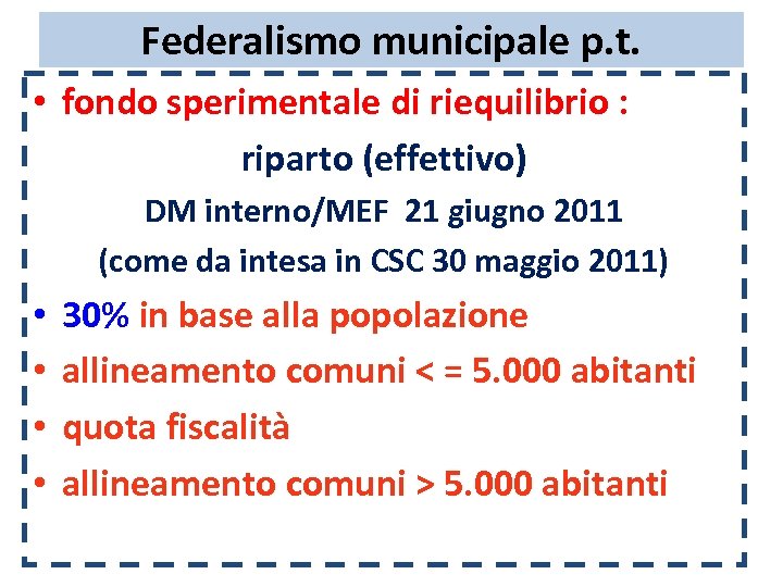 Federalismo municipale p. t. • fondo sperimentale di riequilibrio : riparto (effettivo) DM interno/MEF