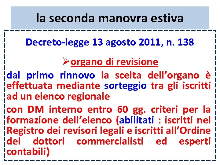 la seconda manovra estiva Decreto-legge 13 agosto 2011, n. 138 Øorgano di revisione dal