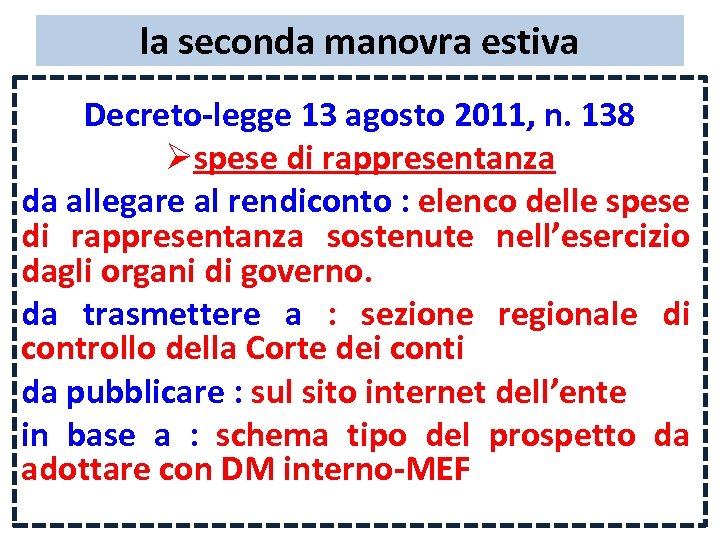 la seconda manovra estiva Decreto-legge 13 agosto 2011, n. 138 Øspese di rappresentanza da