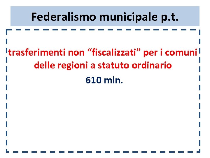 Federalismo municipale p. t. trasferimenti non “fiscalizzati” per i comuni delle regioni a statuto
