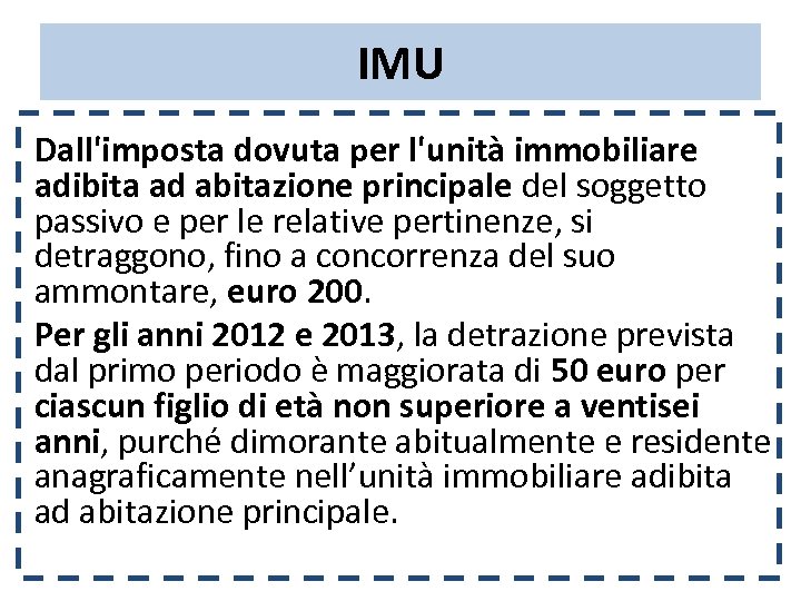 IMU Dall'imposta dovuta per l'unità immobiliare adibita ad abitazione principale del soggetto passivo e