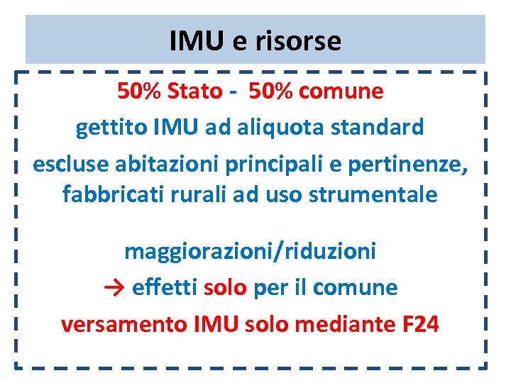 IMU e risorse 50% Stato - 50% comune gettito IMU ad aliquota standard escluse