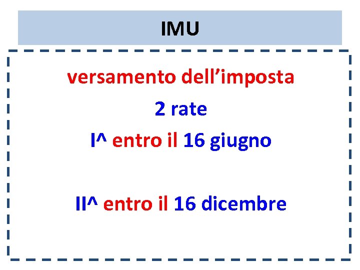IMU versamento dell’imposta 2 rate I^ entro il 16 giugno II^ entro il 16