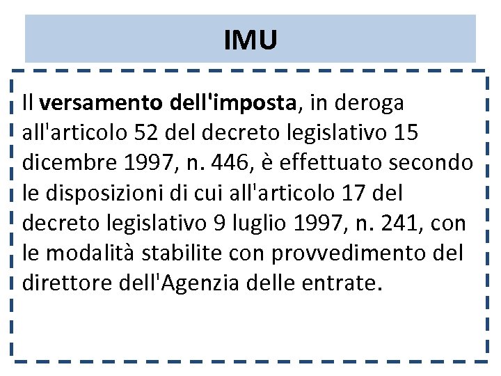 IMU Il versamento dell'imposta, in deroga all'articolo 52 del decreto legislativo 15 dicembre 1997,