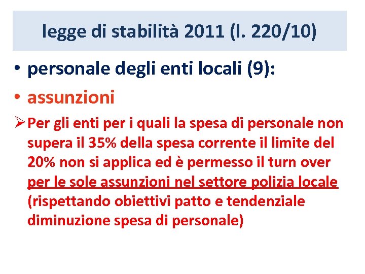 legge di stabilità 2011 (l. 220/10) • personale degli enti locali (9): • assunzioni