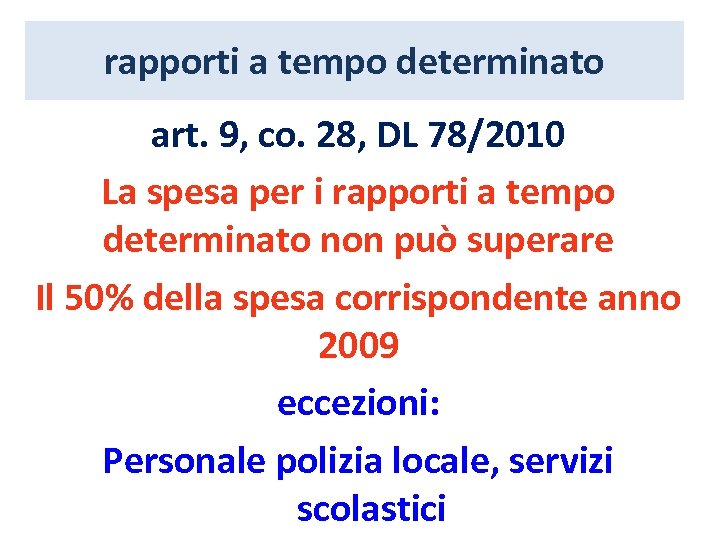 rapporti a tempo determinato art. 9, co. 28, DL 78/2010 La spesa per i