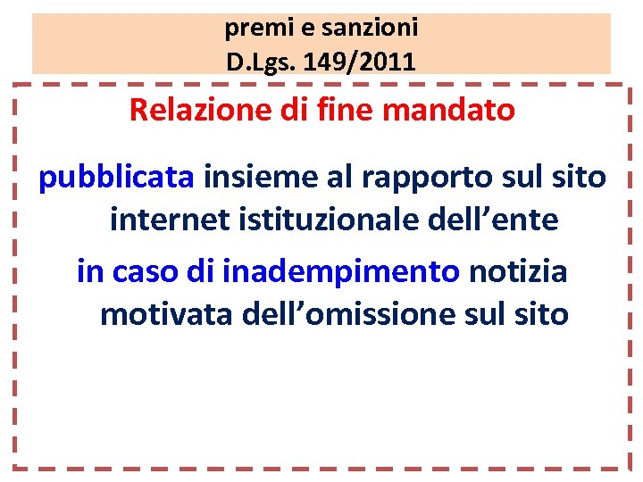 premi e sanzioni D. Lgs. 149/2011 Relazione di fine mandato pubblicata insieme al rapporto