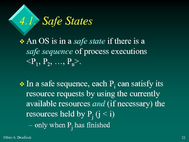 4. 1. Safe States v An OS is in a safe state if there