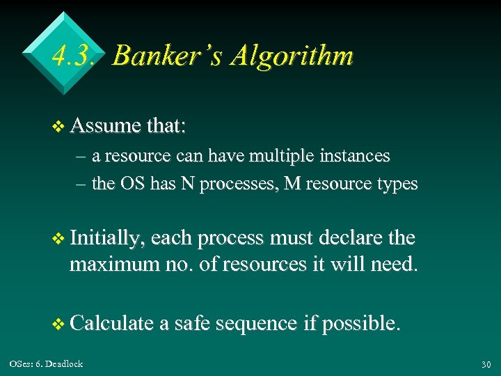 4. 3. Banker’s Algorithm v Assume that: – a resource can have multiple instances