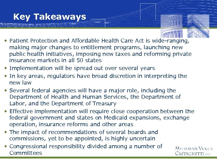 Key Takeaways • Patient Protection and Affordable Health Care Act is wide-ranging, making major