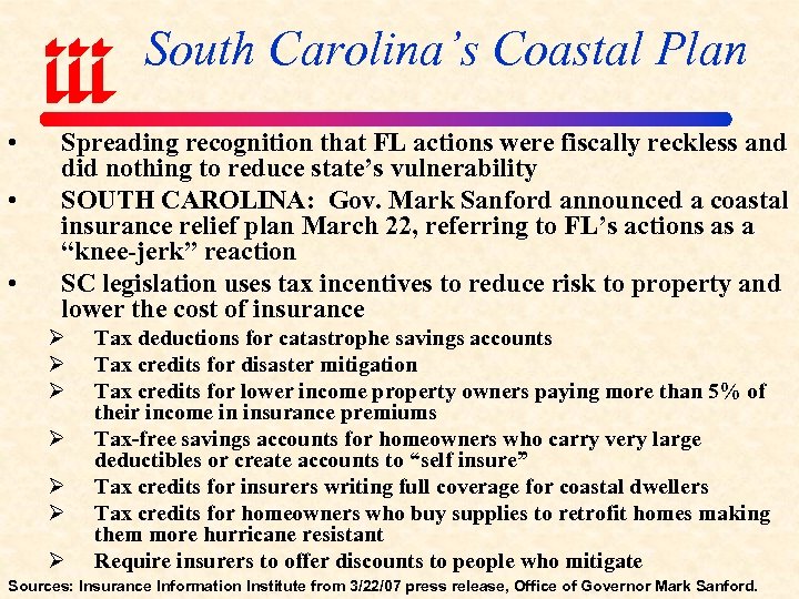 South Carolina’s Coastal Plan • • • Spreading recognition that FL actions were fiscally