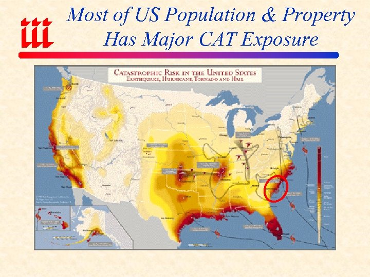 Most of US Population & Property Has Major CAT Exposure 