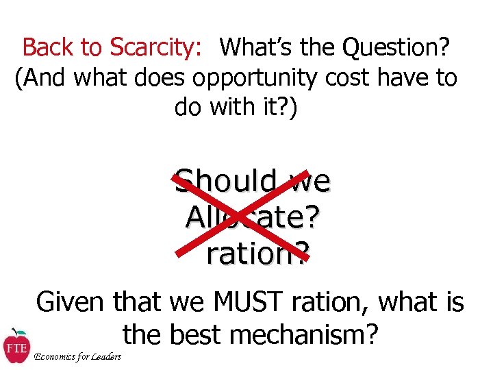 Back to Scarcity: What’s the Question? (And what does opportunity cost have to do