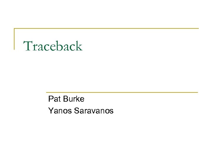 Traceback Pat Burke Yanos Saravanos 