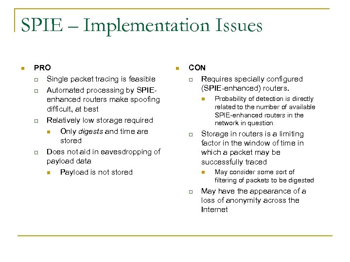 SPIE – Implementation Issues n PRO q Single packet tracing is feasible q Automated