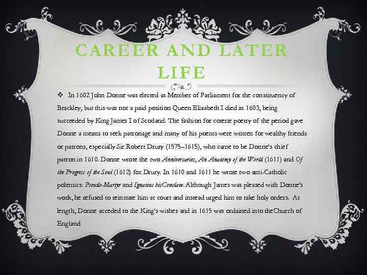 CAREER AND LATER LIFE v In 1602 John Donne was elected as Member of