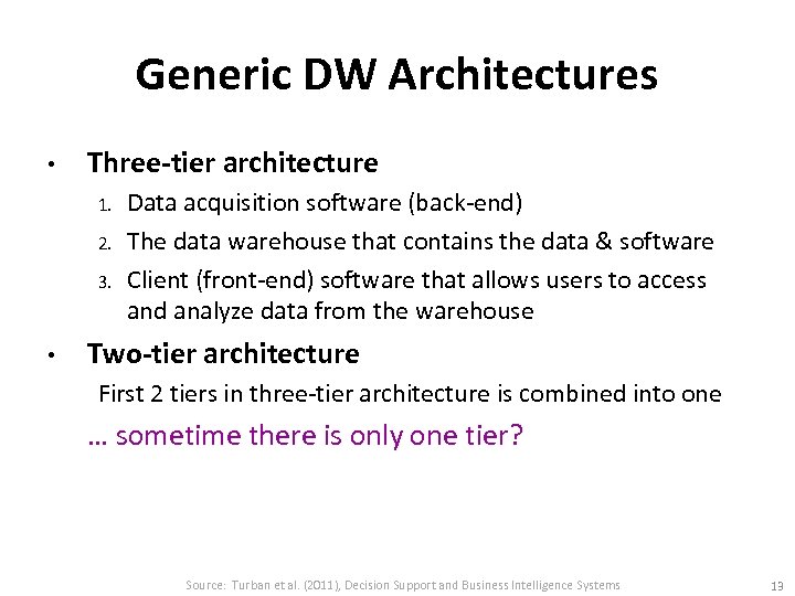 Generic DW Architectures • Three-tier architecture 1. 2. 3. • Data acquisition software (back-end)