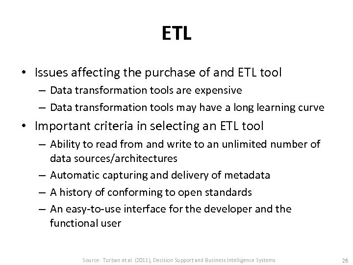 ETL • Issues affecting the purchase of and ETL tool – Data transformation tools