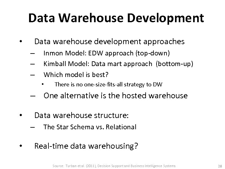 Data Warehouse Development • Data warehouse development approaches – – – Inmon Model: EDW
