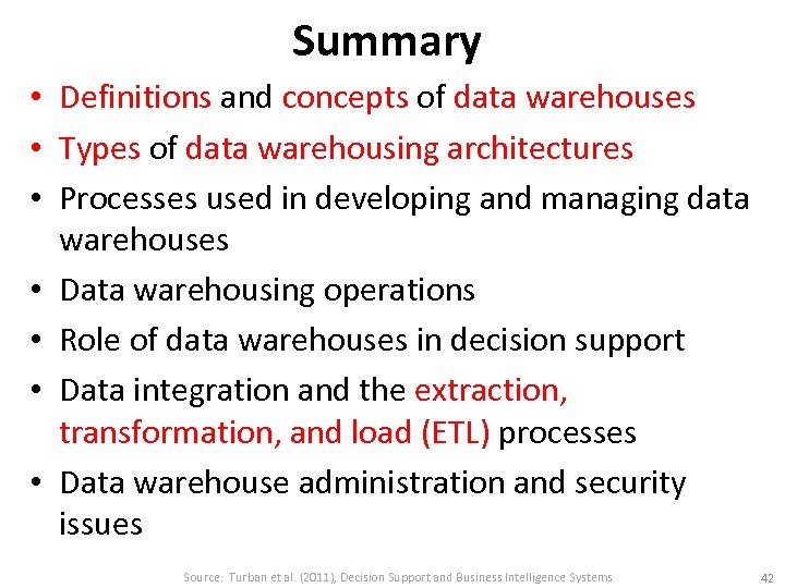Summary • Definitions and concepts of data warehouses • Types of data warehousing architectures