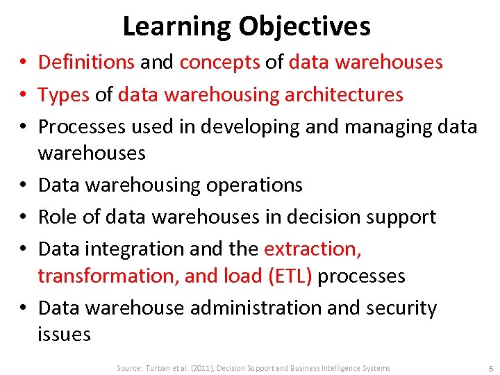 Learning Objectives • Definitions and concepts of data warehouses • Types of data warehousing