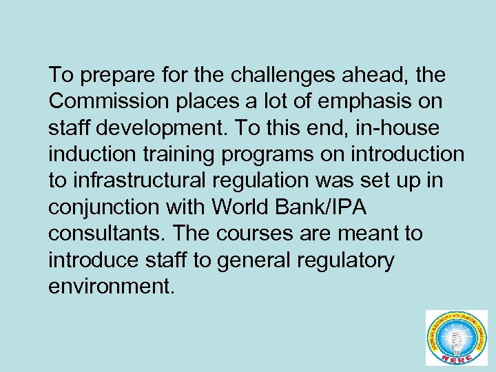 To prepare for the challenges ahead, the Commission places a lot of emphasis on