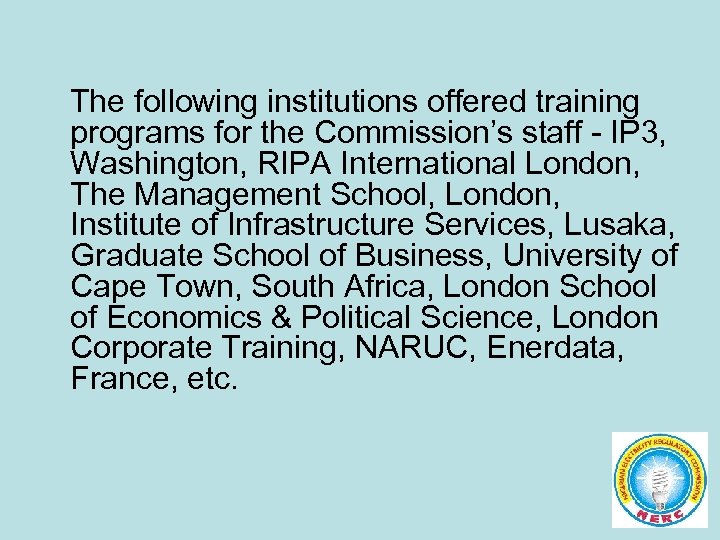 The following institutions offered training programs for the Commission’s staff - IP 3, Washington,