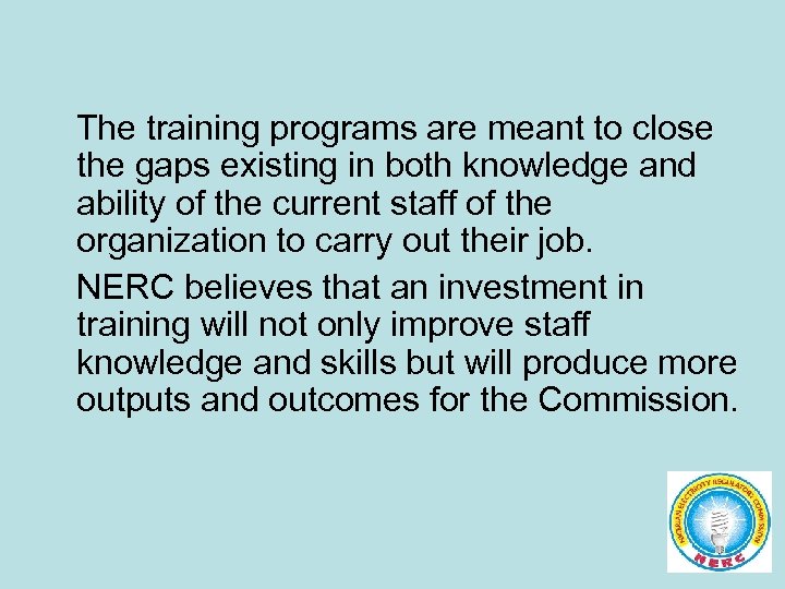 The training programs are meant to close the gaps existing in both knowledge and