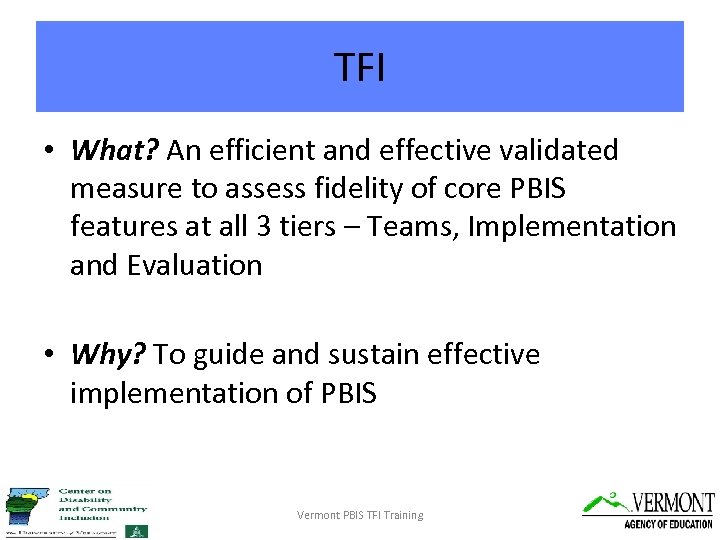 TFI • What? An efficient and effective validated measure to assess fidelity of core