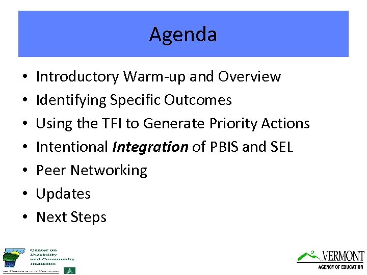 Agenda • • Introductory Warm-up and Overview Identifying Specific Outcomes Using the TFI to