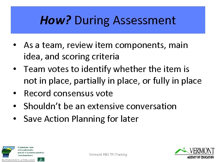 How? During Assessment • As a team, review item components, main idea, and scoring