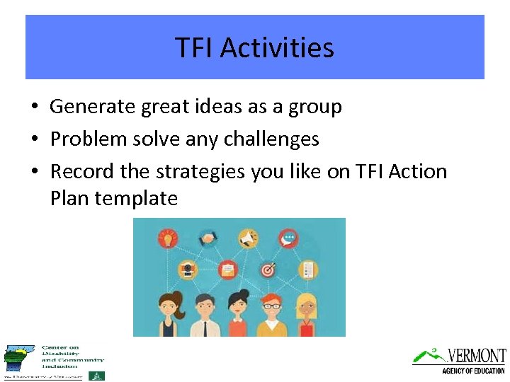 TFI Activities • Generate great ideas as a group • Problem solve any challenges