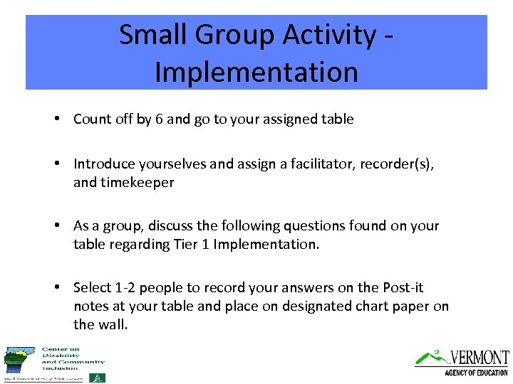 Small Group Activity Implementation • Count off by 6 and go to your assigned