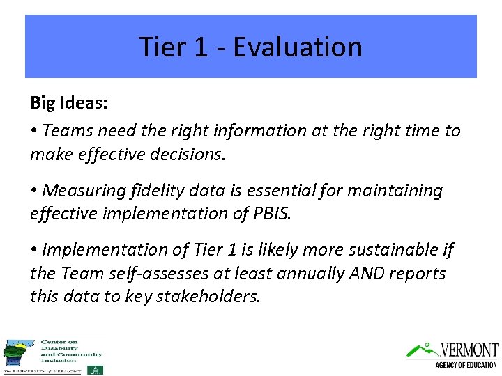 Tier 1 - Evaluation Big Ideas: • Teams need the right information at the