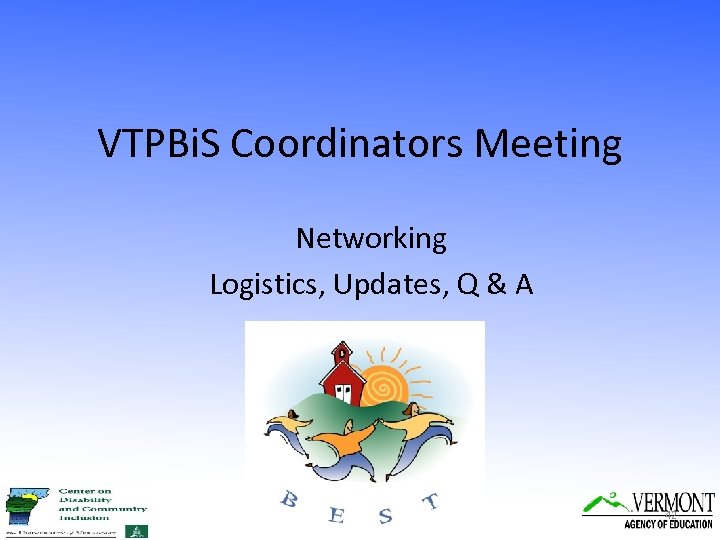 VTPBi. S Coordinators Meeting Networking Logistics, Updates, Q & A 42 