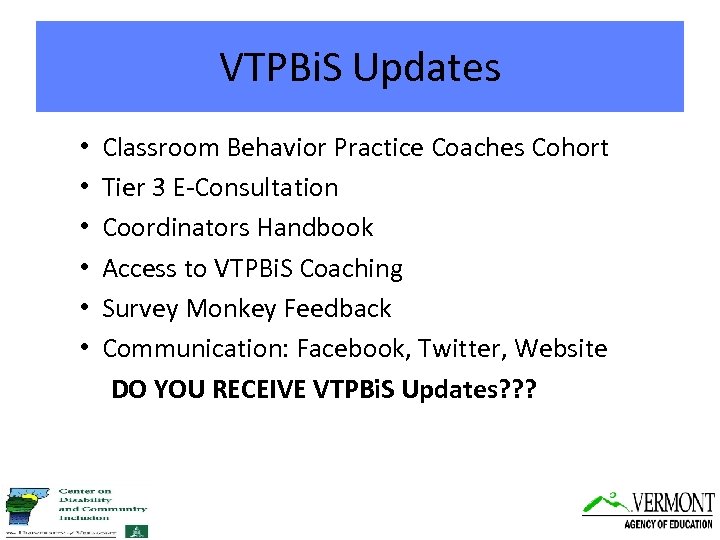 VTPBi. S Updates • • • Classroom Behavior Practice Coaches Cohort Tier 3 E-Consultation