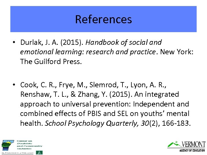 References • Durlak, J. A. (2015). Handbook of social and emotional learning: research and