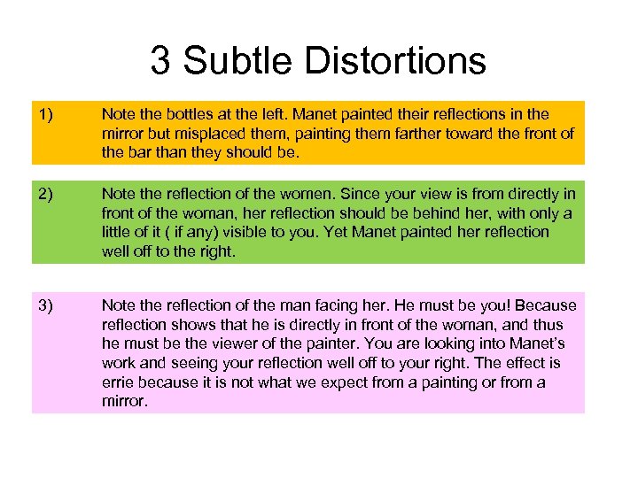 3 Subtle Distortions 1) Note the bottles at the left. Manet painted their reflections