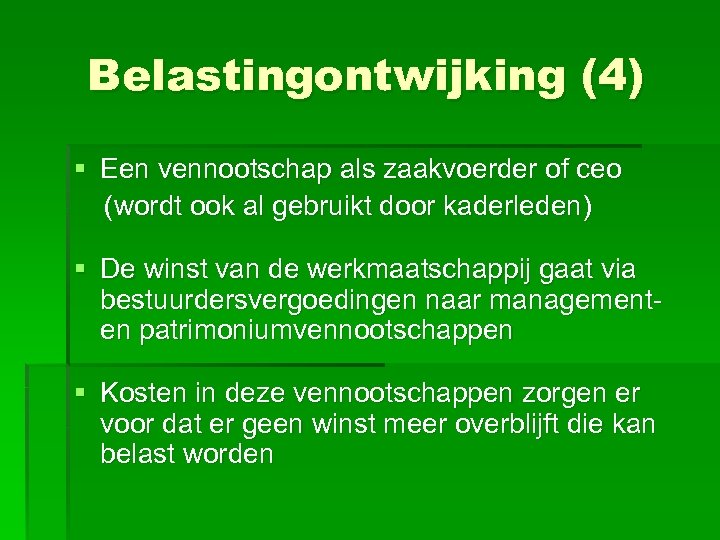 Belastingontwijking (4) § Een vennootschap als zaakvoerder of ceo (wordt ook al gebruikt door