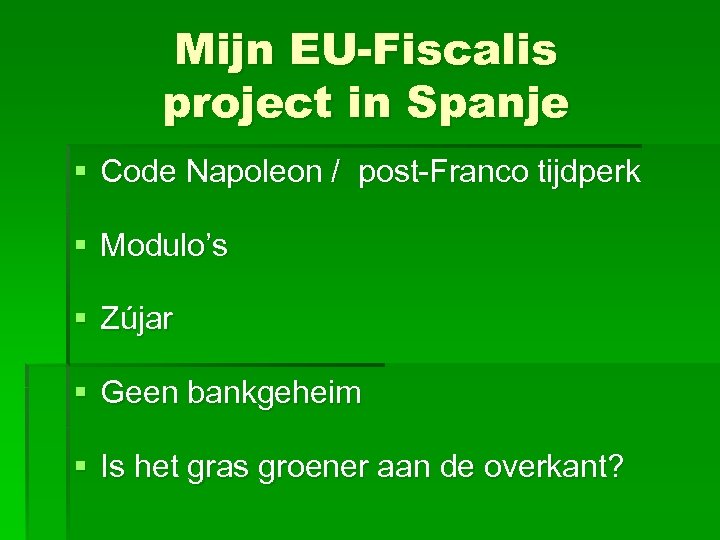 Mijn EU-Fiscalis project in Spanje § Code Napoleon / post-Franco tijdperk § Modulo’s §