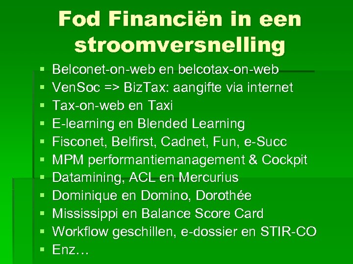 Fod Financiën in een stroomversnelling § § § Belconet-on-web en belcotax-on-web Ven. Soc =>