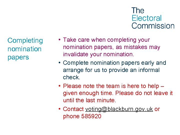 Completing nomination papers • Take care when completing your nomination papers, as mistakes may